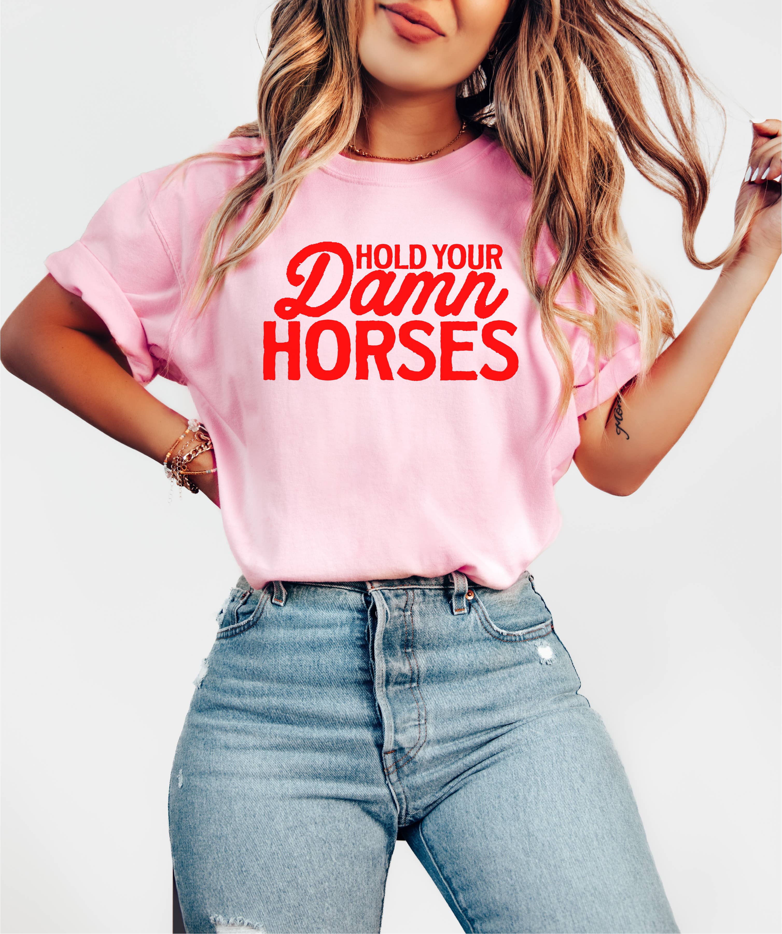 Hold your Damn Horses Tee