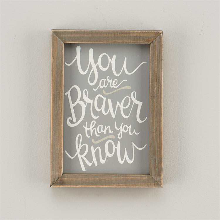 Braver Than you Know Framed Board