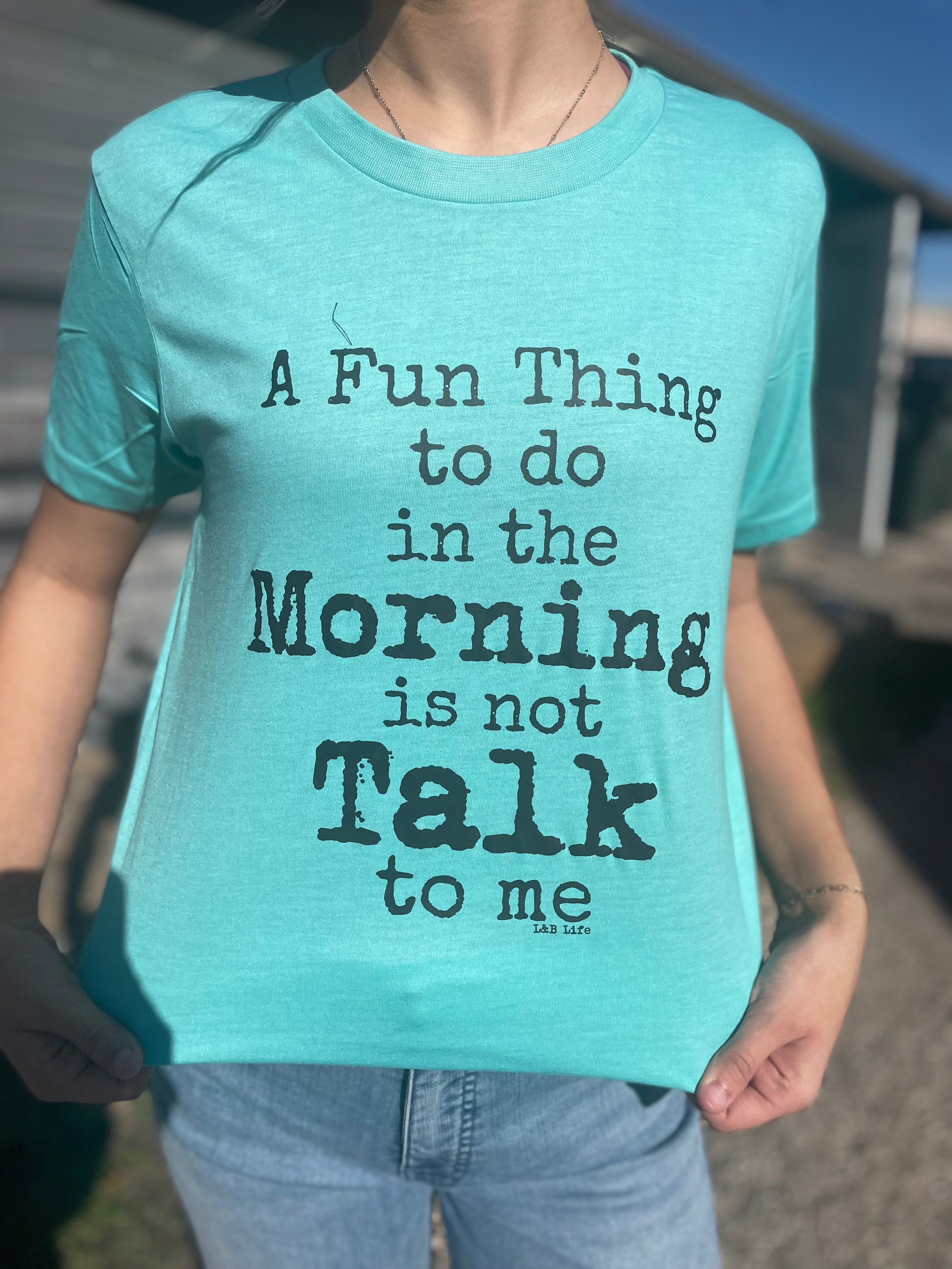 Fun Thing in the Morning Tee