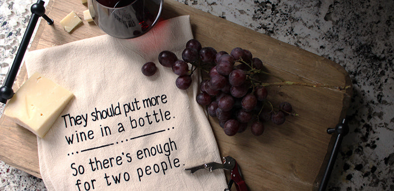 More Wine-Enough for Two People Dish Towel